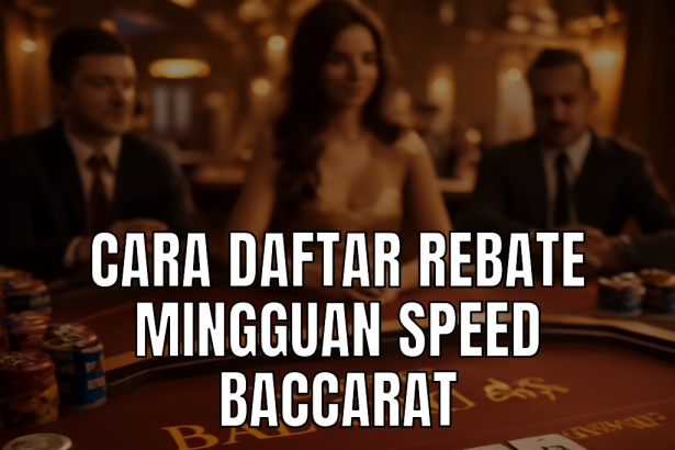 Speed Baccarat dengan rebate mingguan